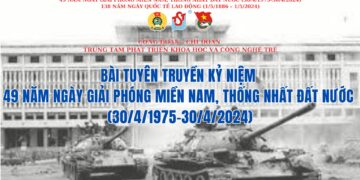BÀI TUYÊN TRUYỀN KỶ NIỆM 49 NĂM NGÀY GIẢI PHÓNG MIỀN NAM, THỐNG NHẤT ĐẤT NƯỚC