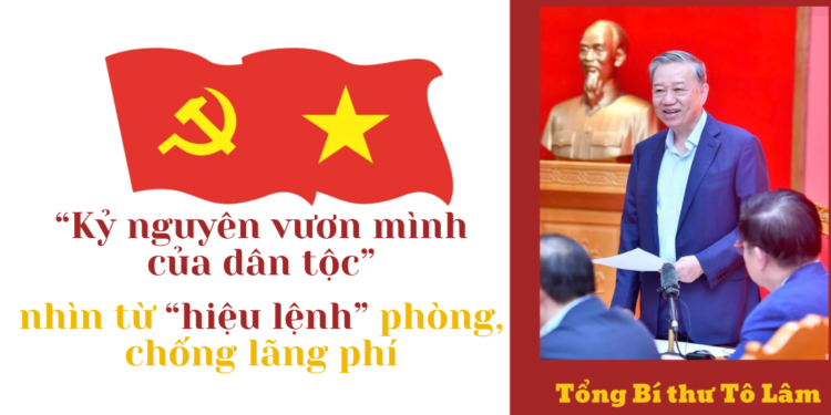 “Kỷ nguyên vươn mình của dân tộc” nhìn từ “hiệu lệnh” phòng chống lãng phí – Bài 4: Gắn phòng, chống lãng phí với phòng, chống tham nhũng, tiêu cực