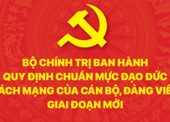 Quy định chuẩn mực đạo đức cách mạng của cán bộ, đảng viên trong giai đoạn mới