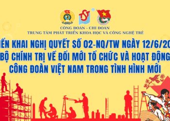Triển khai Nghị quyết số 02-NQ/TW, ngày 12/6/2021 của Bộ Chính trị về đổi mới tổ chức và hoạt động của Công đoàn Việt Nam trong tình hình mới